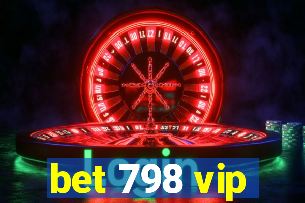 bet 798 vip